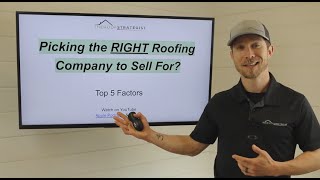 Picking the RIGHT Roofing Company to Sell For | Top 5 Factors and 7 