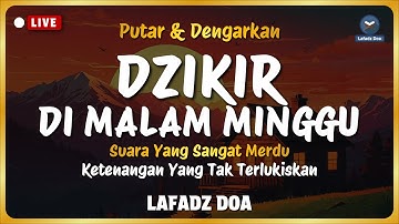 Dzikir Malam Sebelum Tidur - Dzikir Malam Minggu Merdu Menyejukkan Hati | Lafadz Doa