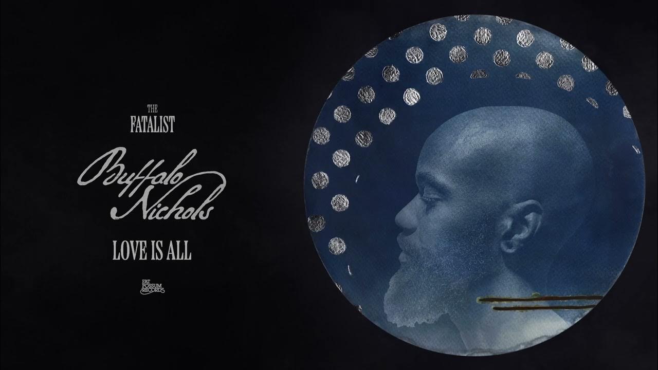 Buffalo Nichols - Love Is All (Official Visualizer) Buffalo Nichols - Love Is All (Official Visualizer)