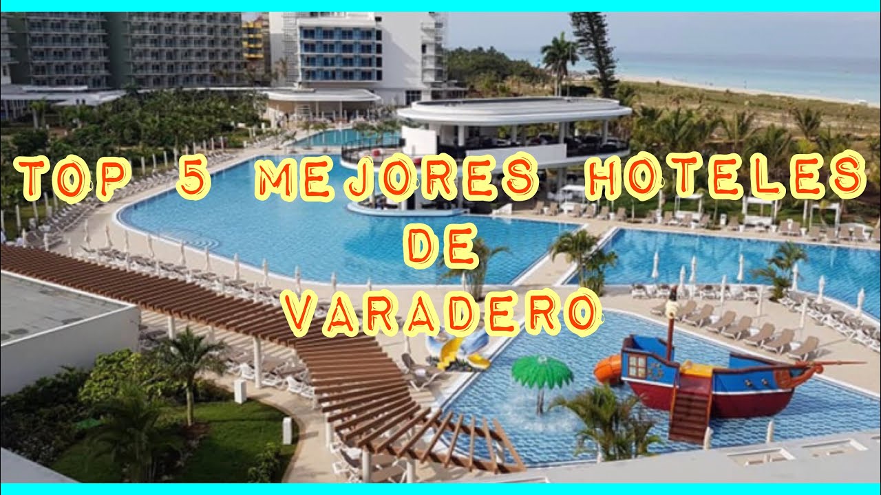Top 5 Mejores Hoteles De Varadero Cuba 🇨🇺 Actuales Youtube