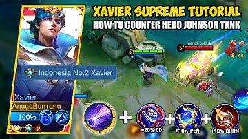 XAVIER TUTORIAL | How To Counter Hero Johnson | Xavier Top Global Best Build 2022 - Mobile Legends