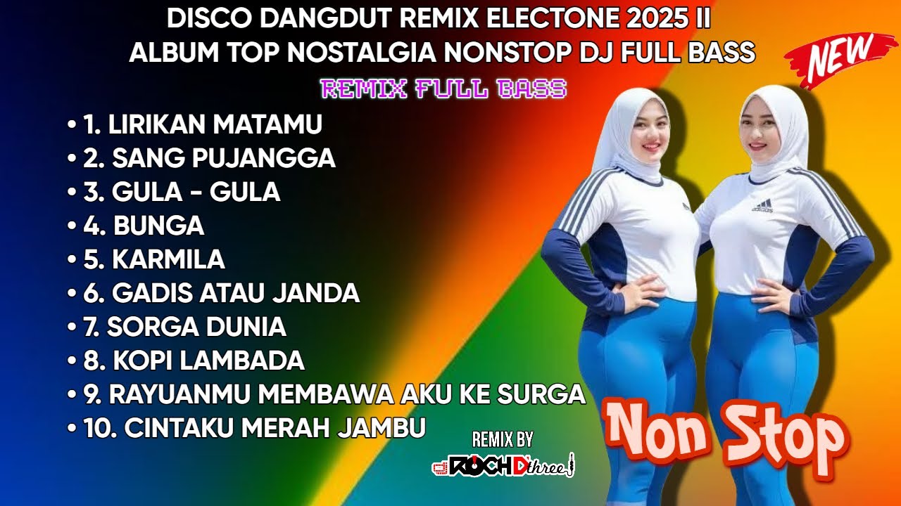 DISCO DANGDUT REMIX ELECTONE 2025 II ALBUM TOP NOSTALGIA NONSTOP DJ FULL BASS
