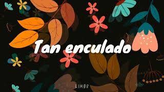 Manu Abarca - Enculado (Letra/Lyrics)