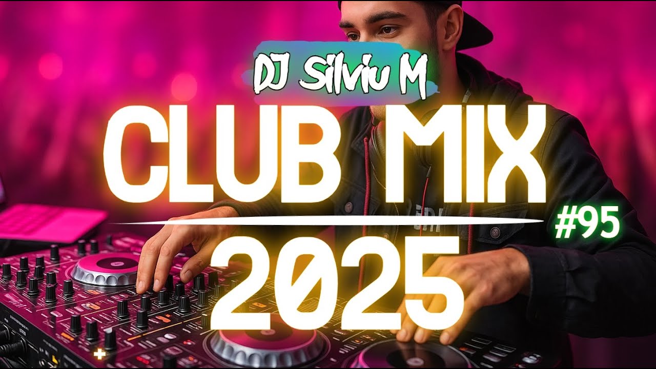 Party Club Mix 2025 | Dance Music Mix 2025 | Best Remixes Of Popular Songs 2025 MEGAMIX DJ Silviu M