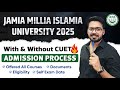 Jamia Millia Islamia Admission 2025 With Without CUET Courses Eligibility Documents рџ љрџ Ґ Jamia Millia Islamia Admission 2025 With Without CUET Courses Eligibility Documents рџ љрџ Ґ