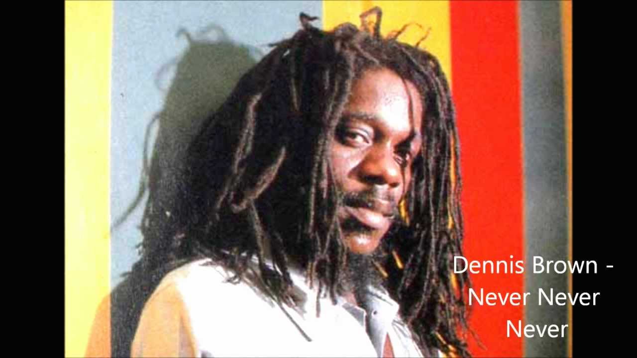Obejrzyj Dennis Brown - Never Never Never w YouTube Obejrzyj Dennis Brown - Never Never Never w YouTube