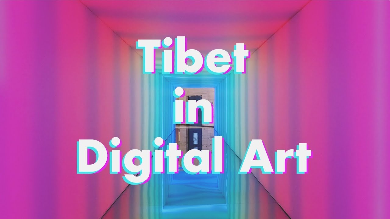 Tech X Art: Tibet In Digital Fantasy