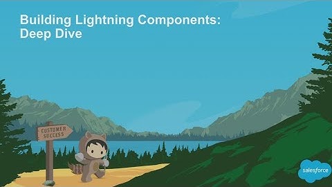 Building Lightning Components: Deep Dive (2)