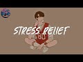 stress relief - a playlist to comfort you after an exhausting day