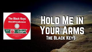 Hold Me in Your Arms Lyrics - The Black Keys