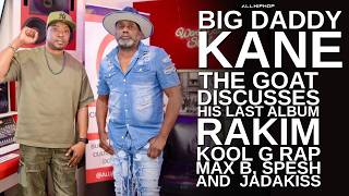 Big Daddy Kane Ends Rakim "Beef," Talks Max B & 38 Spesh, LL & Kool G Rap, Explains Final Album
