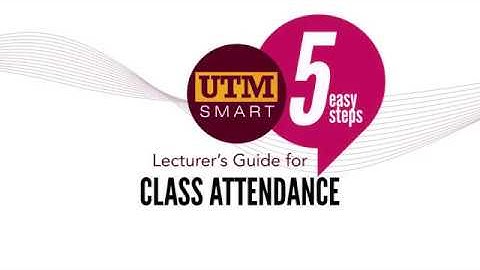 UTMSmart: Class Attendance - Lecturer Guide