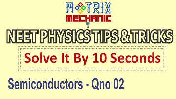 Semiconductors Qno 02 -Tamil - Solve It By 10 Seconds- NEET Physics TIPS and TRICKS - MatrixMechanic