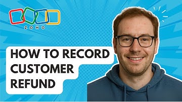 How to Record Customer Refund Zoho Books [2025 Guide]