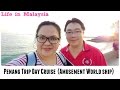 Life In Malaysia:Penang Trip -Day Cruise - YouTube