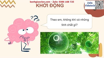 Giáo án powerpoint Bài 4 Thành phần và tính chất của không khí | GA điện tử Khoa học 4 Chân trời