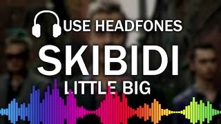 LITTLE BIG - SKIBIDI (8D AUDIO) - #skibidi #8d #8daudio #ильич #littlebig