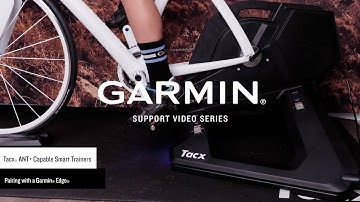 Garmin Support | Tacx® ANT+ FE-C Capable Smart Trainers | Pairing with a Garmin Edge®