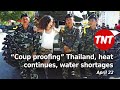 Coup proofing thailand heatwave continues water shortages  april 22