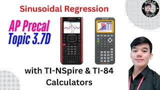 AP Precalculus | Topic 3.7D | Sinusoidal Regression with TI-NSpire & TI-84 Calculators.