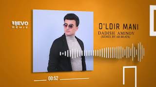 Dadish Aminov - O'ldir mani (remix by AR BEATS)