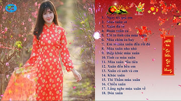 LK NHẠC XUÂN CANH TÝ MỚI CHỌN LỌC HAY NHẤT - Nhạc Tết 2020 Đặc Biệt Hay Và Ý Nghĩa