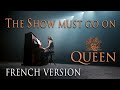 🇫🇷 THE SHOW MUST GO ON (QUEEN) - adaptation française par COVER IN FRENCH