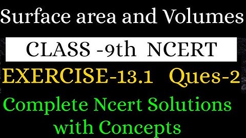 Class 9 Maths | Chapter 13 | Exercise 13.1 Q 2  | Surface Areas and Volumes | NCERT