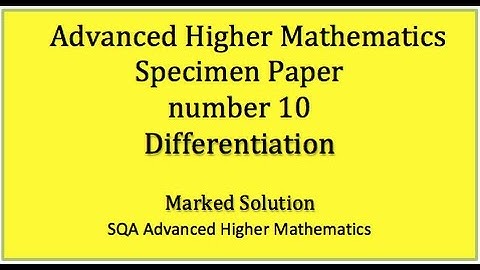 SQA AH Mathematics specimen paper No. 10 Differentiation