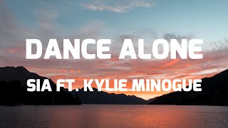 Dance Alone - Sia ft. Kylie Minogue (Lyrics)