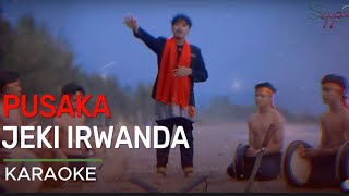 Pusaka - Jeki Irwanda ( Official Music Karaoke)