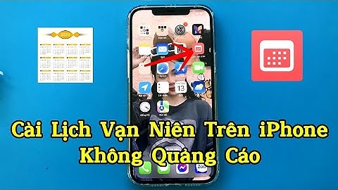 Cách cài đặt lịch âm , lịch vạn niên trên iPhone không có quảng cáo .