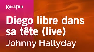 Diego libre dans sa tête (live) - Johnny Hallyday | Karaoke Version | KaraFun