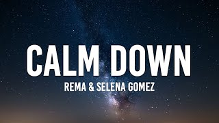 Rema, Selena Gomez - Calm Down (Lyrics) | Another banger Baby, calm down, calm down