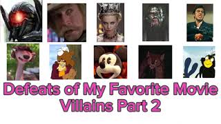 Defeats Of My Favorite Movie Villains Part 2