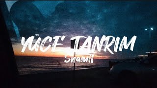 Shamil - Yüce Tanrım (Sözleri/Lyrics)