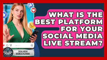What Is The Best Platform For Your Social Media Live Stream? - Social Media Business Playbook