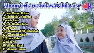 Sholawat Alula Dan Aisy Full Album Terbaru 2023 // Ikan Dalam Kolam