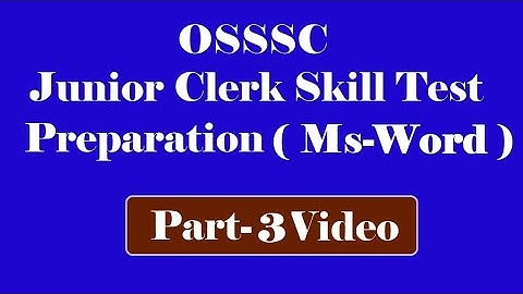 OSSSC skill test Part-3 video (Ms-Word) l Junior Clerk computer skill/practical test.