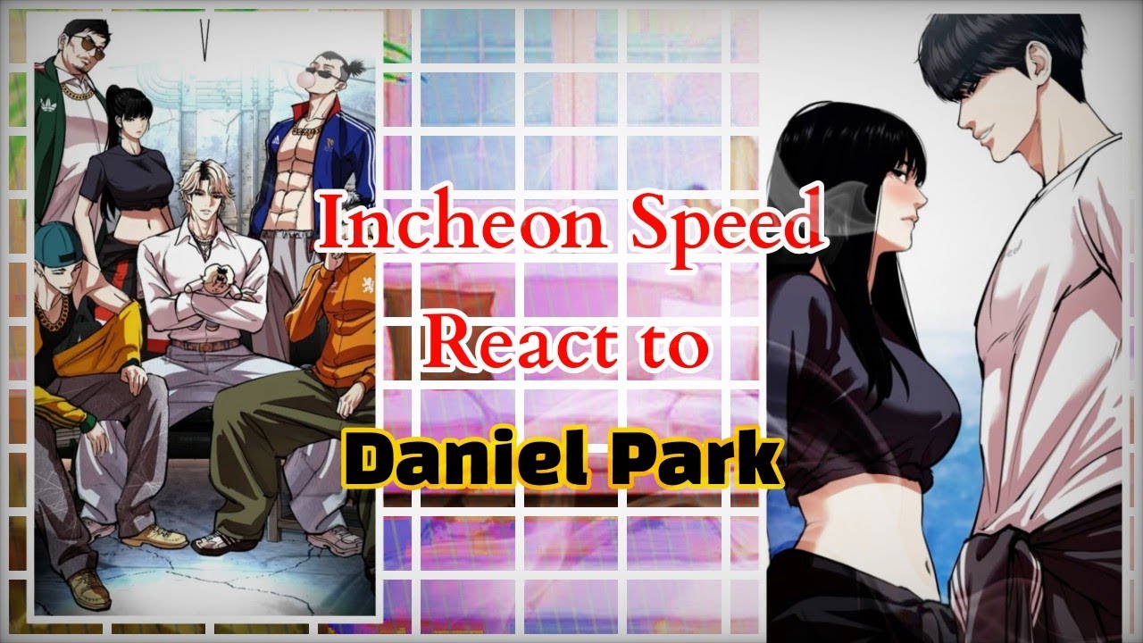 Incheon Speed Circle React To SB Daniel Park | Eng/Rus | Gacha Reaction | Lookism |