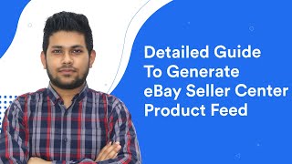 Detailed Guide To Generate eBay Seller Center Product Feed - WooCommerce PFM
