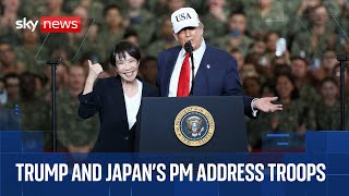 Trump and Japanese PM Sanae speak to US troops in Japan