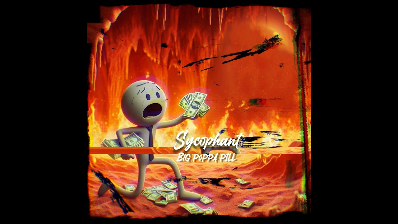 GrAViTy Aka BiG PoPPa PiLL- SYCOPHANT