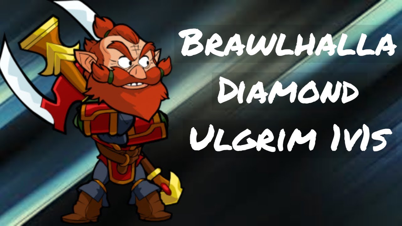 Ulgrim Brawlhalla Diamond Ulgrim 1v1s - YouTube