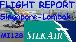 MI128 Singapore-Lombok, SilkAir ✈️ FLIGHT REPORT ✈️