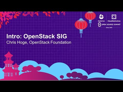 Intro: OpenStack SIG - Chris Hoge, OpenStack Foundation