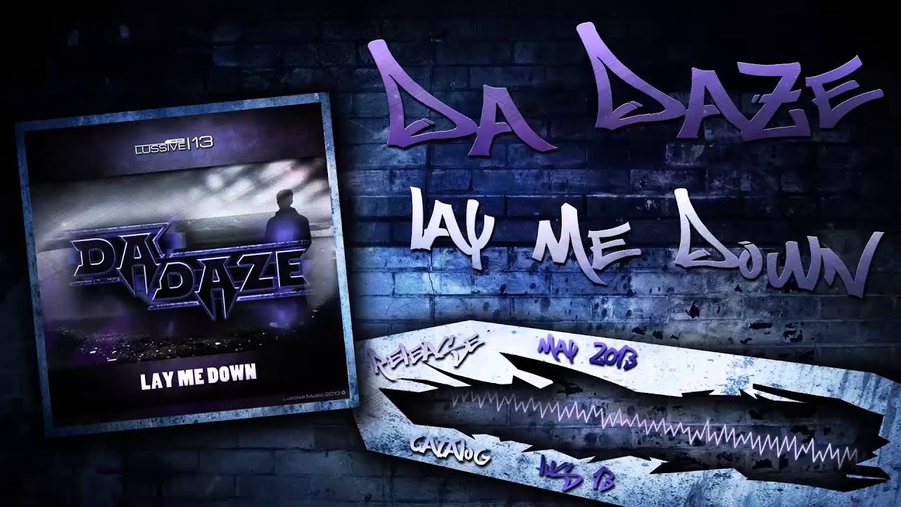 Watch Da Daze - Lay Me Down (Preview) on YouTube Watch Da Daze - Lay Me Down (Preview) on YouTube