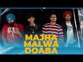 Majha malwa doaba  full sidak chahal  jind  karma  jot ghuman  latest punjabi songs 2021