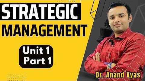 Strategic Management Unit 1 Part 1 | MBA | Meaning, Nature and Importance of Strategy