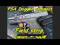 PSA Dagger Compact field strip, cleaning and lubrication (For educational purposes only)